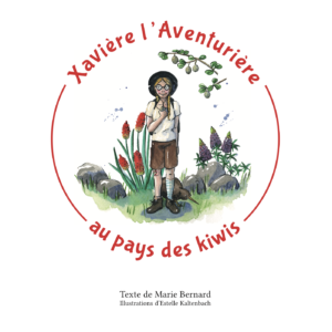 Livre Xavière l'Aventurière au Pays des Kiwis Tome 2 Livre pour enfant par Marie Bernard